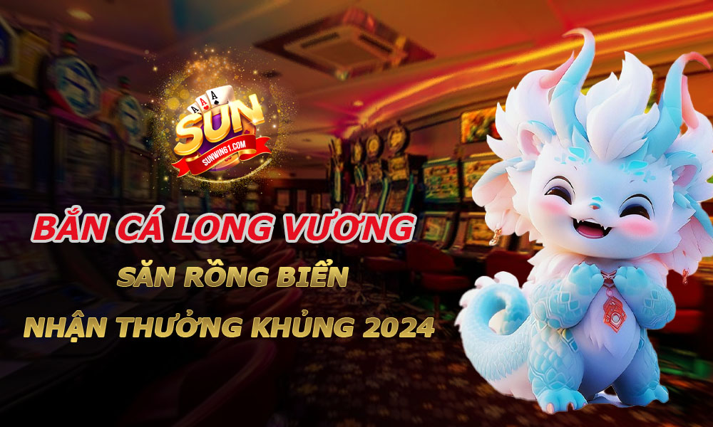 Bắn Cá Long Vương