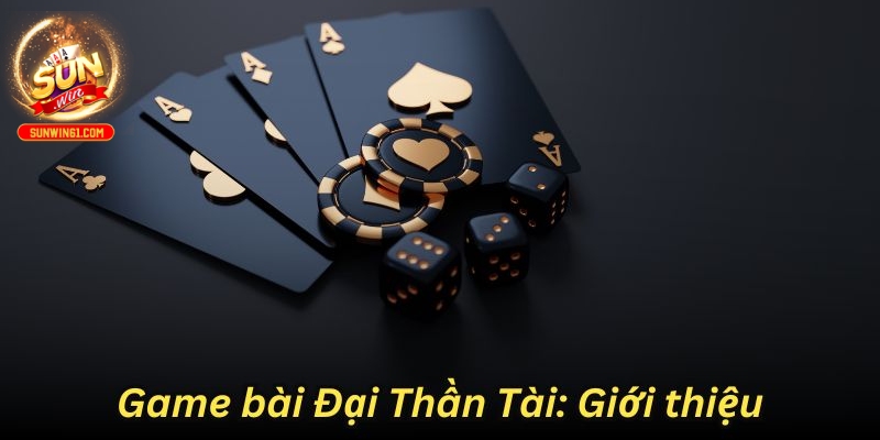 game bài Đại Thần Tài