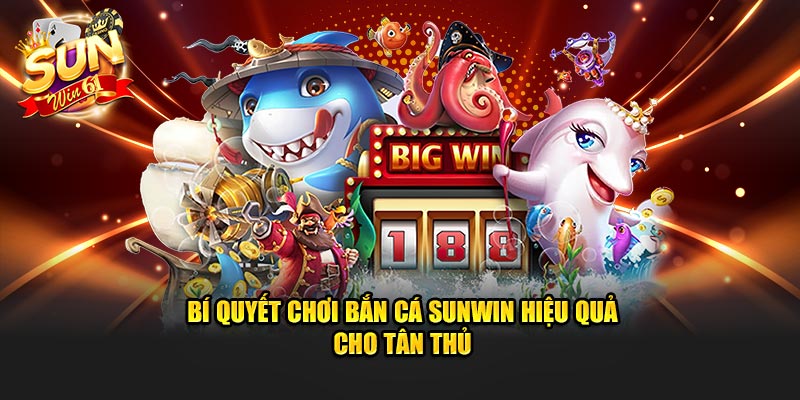 Bí quyết chơi bắn cá đổi thưởng hiệu quả cho tân thủ