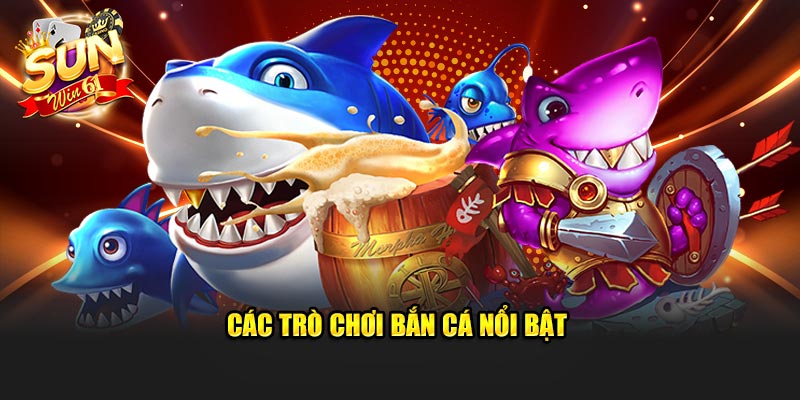 Các trò chơi bắn cá đình đám