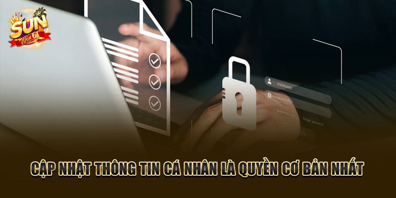 Cập nhật thông tin cá nhân là quyền cơ bản nhất