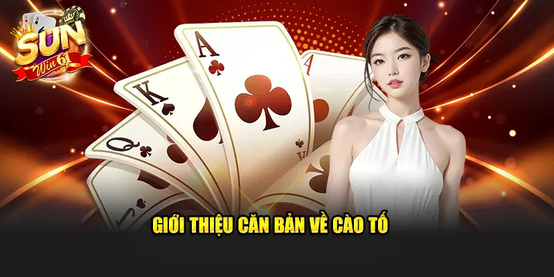 Giới thiệu căn bản về Cào Tố 