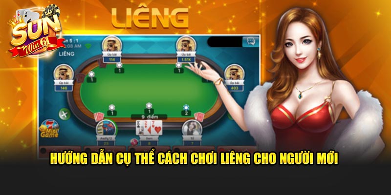 Hướng dẫn cụ thể cách chơi Liêng cho người mới