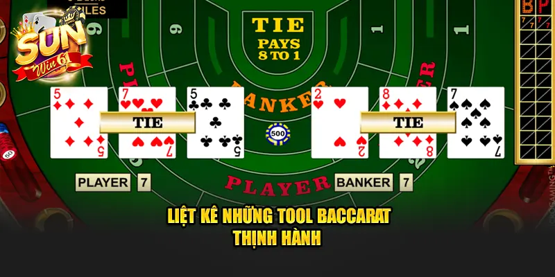 Liệt kê những tool Baccarat thịnh hành