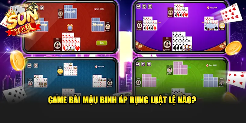 Game bài Mậu Binh áp dụng luật lệ nào?