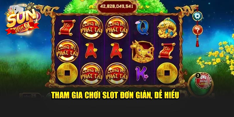 Tham gia chơi slot đơn giản, dễ hiểu